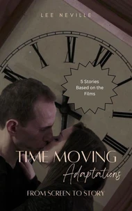 Time Moving: Adaptations - From Screen to Story