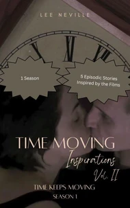 Time Moving: Inspirations, Vol. II - Time Keeps Moving, Season 1
