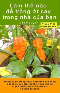 Làm thế nào để trồng ớt cay trong nhà của bạn. Trong vườn, trong chậu hoặc trên ban công