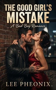 Bad Boy Romance: The Good Girl's Mistake