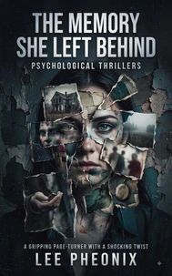 The Memory She Left Behind: A Gripping Psychological Thriller with a Shocking Twist