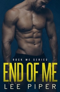 Lee Piper - End of Me - Rock Me, #3.