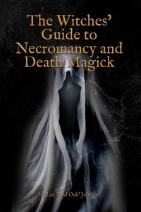 The Witches' Guide to Necromancy and Death Magick