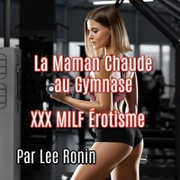 La Maman Chaude au Gymnase: XXX Érotisme MILF