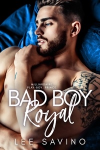  Lee Savino - Bad Boy Royal - Bad Boy Royal, #1.