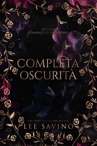 Completa oscurità: un dark romance su miliardari