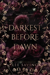 Darkest Before Dawn: A Dark Billionaire Romance