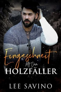 Eingeschneit mit dem Holzfäller