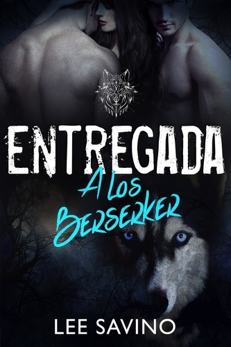  Lee Savino - Entregada a los Berserker - Saga Guerreros Berserker, #4.