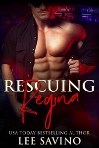  Lee Savino - Rescuing Regina - Bad Boy Heroes, #5.