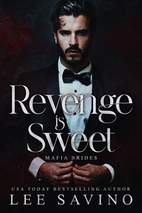  Lee Savino - Revenge is Sweet - Mafia Brides, #1.