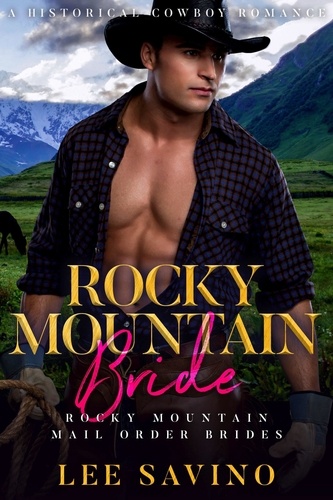  Lee Savino - Rocky Mountain Bride - Rocky Mountain Mail Order Brides, #2.