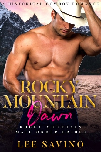  Lee Savino - Rocky Mountain Dawn - Rocky Mountain Mail Order Brides, #1.