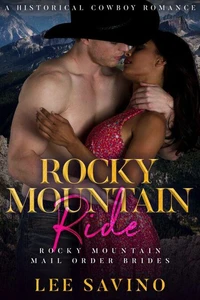 Rocky Mountain Ride: A Historical Cowboy Romance