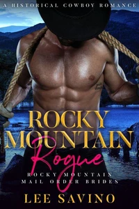 Rocky Mountain Rogue: A Historical Cowboy Romance