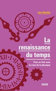 Livre de téléchargement en ligne La renaissance du Temps  - Pour en finir avec la crise de la physique 9782100800117  in French