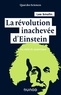 Lee Smolin - La révolution inachevée d'Einstein - Au-delà du quantique.