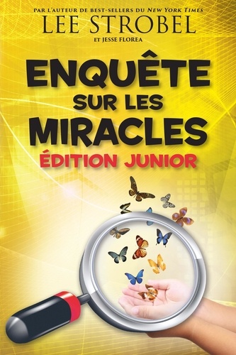 Lee Strobel - Enquête sur les Miracles Édition junior.