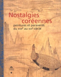 Nostalgies Coreennes. Peintures Et Paravents Du Xviieme Au Xixeme Siecle, Collection Lee U-Fan