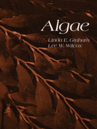 Lee-W Wilcox et Linda-E Graham - Algae.