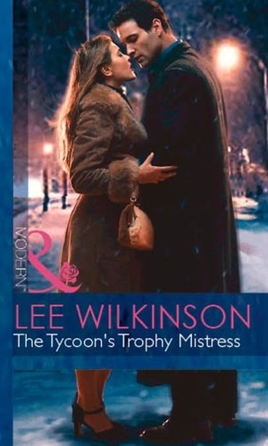 Lee Wilkinson - The Tycoon's Trophy Mistress.