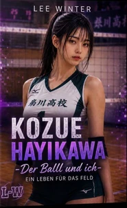 Kozue Hayakawa - Der Ball und ich - Ein Leben für das Feld