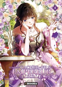 Comment cacher le fils de l'Empereur Tome 4