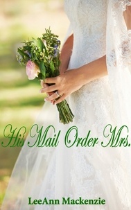  LeeAnn Mackenzie - His Mail Order Mrs..
