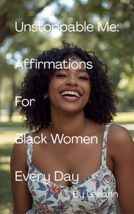 Unstoppable Me: Affirmations For Black Women Every Day