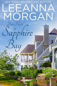 Das Hotel in Sapphire Bay: Eine Kleinstadt Love Story