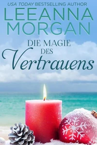 Die Magie des Vertrauens: Eine Kleinstadt Love Story