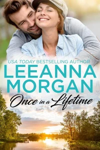 Once In A Lifetime: A Sweet, Small Town Romance