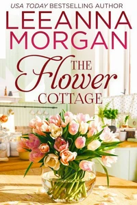 The Flower Cottage: A Sweet Small Town Romance (The Cottages on Anchor Lane, Book 1)