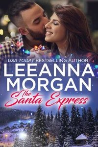 The Santa Express: A Sweet Small Town Christmas Romance (Santa's Secret Helpers, Book 4)