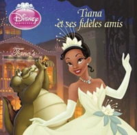 Tiana et ses fidèles amis