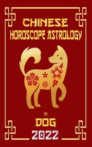  LeeHong Feng Shui - Dog Chinese Horoscope &amp; Astrology 2022 - Check out Chinese new year horoscope predictions 2022, #11.