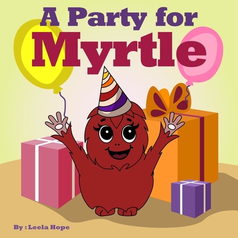  leela hope - A Party for Myrtle - Bedtime children's books for kids, early readers.