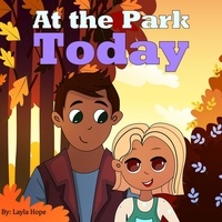  leela hope - At the Park Today - Bedtime children's books for kids, early readers.