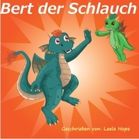  leela hope - Bert der Schlauch - gute nacht geschichten kinderbuch.