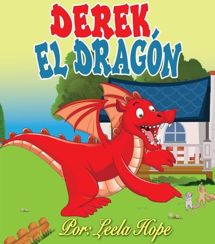  leela hope - Derek el Dragón - Libros para ninos en español [Children's Books in Spanish).