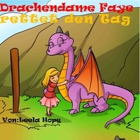  leela hope - Drachendame Faye rettet den Tag - gute nacht geschichten kinderbuch.