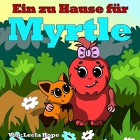  leela hope - Ein zu Hause für Myrtle - gute nacht geschichten kinderbuch, #1.