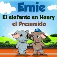  leela hope - Ernie el Elefante en: Henry el Presumido - bedtime books for kids, #3.