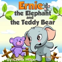 Ernie the Elephant and the Teddy Bear