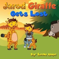  leela hope - Jarod Giraffe Gets Lost - Bedtime children's books for kids, early readers.