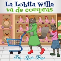  leela hope - La Lobita Willa va de compras - Libros para ninos en español [Children's Books in Spanish).