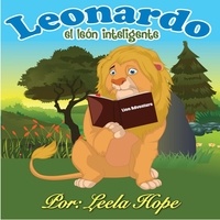 leela hope - Leonardo el león inteligente - Libros para ninos en español [Children's Books in Spanish).