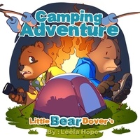  leela hope - Little Bear Dover’s Camping Adventure - Bedtime children's books for kids, early readers.