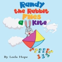  leela hope - Randy the Rabbit Flies a Kite - Bedtime children's books for kids, early readers.