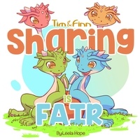  leela hope - Tim and Finn the Dragon Twins - Sharing is Fair - Bedtime children's books for kids, early readers.